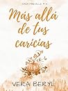 Más allá de tus caricias (Saga Pineville, #4)
