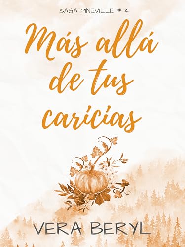 Más allá de tus caricias (Saga Pineville, #4)