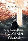 Gölgenin Gizemi (Sonsuzluğun Melodisi, #2) Gölgenin Gizemi (Sonsuzluğun Melodisi, #2)