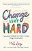 Change Isn't Hard: A practi...
