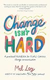 Change Isn't Hard...