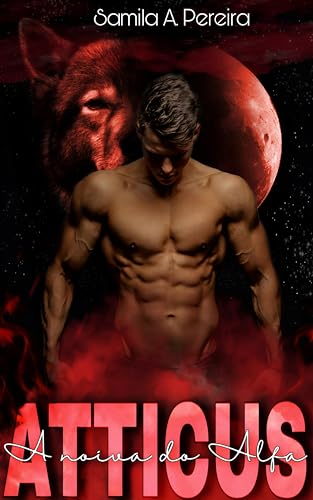 A Noiva do Alfa Atticus (ALFAS DA AMERICA Livro 1) (Portuguese Edition)