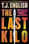 The Last Kilo by T.J. English