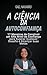 A Ciência da Autoconfiança by Gael Navarro