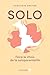 Solo: Faire le choix de la soloparentalité (French Edition)