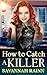 How to Catch a Killer by Savannah Rainn