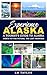 Experience Alaska by LM Taylor
