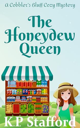 The Honeydew Queen- Book 1: A Cobbler's Bluff Cozy Mystery (Kindle Edition)
