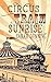 Circus Train at Sunrise by Sarah  Denning