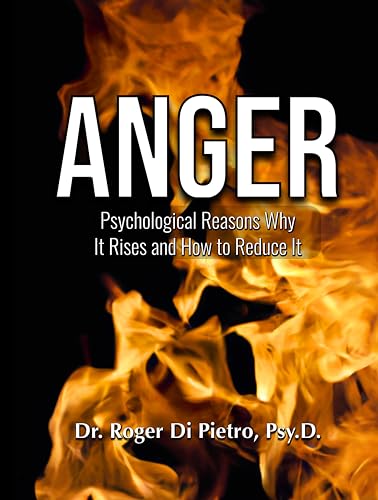 Anger: Psychological Reasons Why It Rises and How to Reduce It (Kindle Edition)