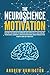 The Neuroscience Of Motivation by Andrew Humington