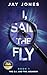 I, SAID THE FLY by Jay  Jones
