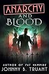 Anarchy and Blood...
