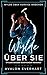 Wylde Über Sie: Wylder Brüd...