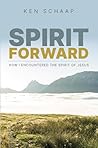 Book cover for Spirit Forward: How I Encountered the Spirit of Jesus