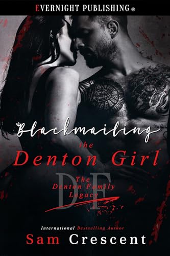Blackmailing the Denton Girl (The Denton Family Legacy #7)