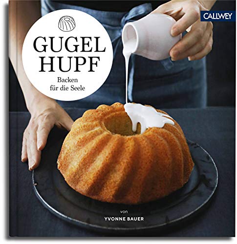 Gugelhupf: Backen für die Seele (German Edition)