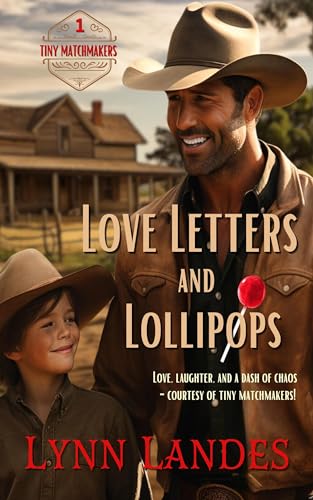 Love Letters and Lollipops: Love Letters and Lollipops (Tiny Matchmakers Book 1): A Sweet Christian Western Romance