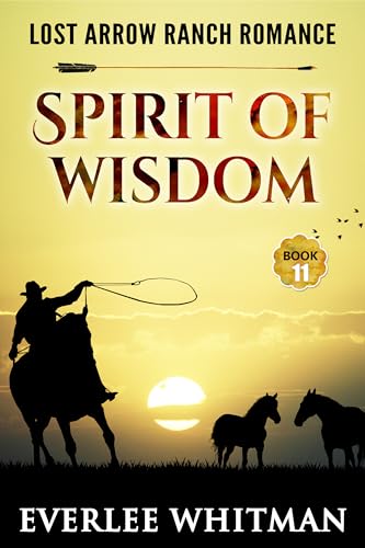 Spirit Of Wisdom (Lost Arrow Ranch #11)