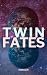 Twin Fates by Anthony R
