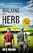 Walking with Herb by Joe S Bullock