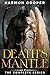 Death's Mantle: The Complete Series (Death's Mantle, #1-3)