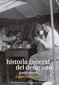 Historia general del desayuno: y otros cuentos