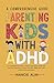 A COMPREHENSIVE GUIDE PARENTING KIDS WITH ADHD  by NANCIE ALIN