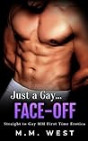 Just a Gay... Face-Off by M.M. West