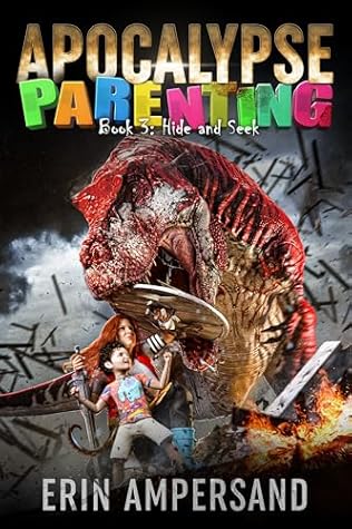 Hide and Seek (Apocalypse Parenting, #3)