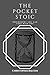 The Pocket Stoic: Philosophy You Can Take With You