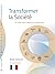 Transformer la Société: Un ...