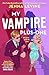 My Vampire Plus-One (My Vam...