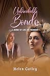 Unbreakable Bonds: A Journey of Love and Friendship Unbreakable Bonds: A Journey of Love and Friendship