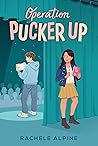 Operation Pucker Up by Rachele Alpine