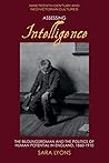 Assessing Intelligence: The Bildungsroman and the Politics of Human Potential in England, 1860–1910 (Nineteenth-Century and Neo-Victorian Cultures) Assessing Intelligence: The Bildungsroman and the Politics of Human Potential in England, 1860–1910 (Nineteenth-Century and Neo-Victorian Cultures)