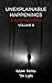 Unexplainable Happenings: Chilling True Stories, Volume 8