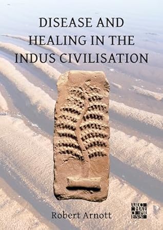 Disease and Healing in the Indus Civilisation