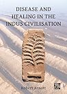 Disease and Healing in the Indus Civilisation