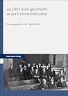 150 Jahre Kunstgeschichte an Der Universitat Giessen (German Edition)