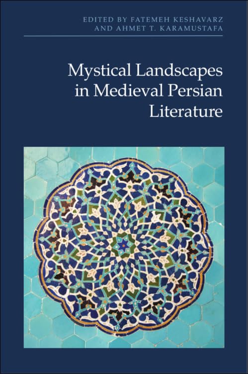 Mystical Landscapes in Medieval Persian Literature (Hardcover)