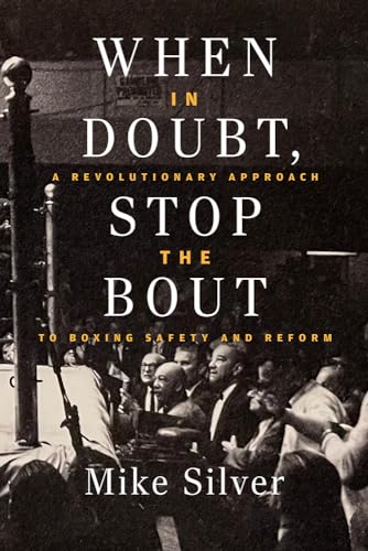 When In Doubt, Stop the Bout: A Revolutionary Approach to Boxing Safety and Reform (Paperback)