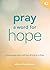 Pray a Word for Hope: Connecting with God One Word at a Time (Pray a Word a Day)