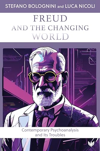 Freud and the Changing World: Contemporary Psychoanalysis and Its Troubles (Paperback)