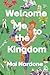 Welcome Me to the Kingdom