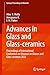Advances in Glass and Glass-Ceramics: Proceedings of International Conference on Advances in Glasses and Glass-Ceramics 2022 (Springer Proceedings in Materials, 46)