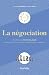 La négociation: Un peu de psychologie pour les pros qui veulent apprendre à négocier