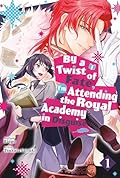 By a Twist of Fate, I’m Attending the Royal Academy in Disguise Vol.1