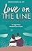 Love on the Line: An Eight-...
