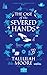 THE CASE OF THE SEVERED HANDS by Tallulah Moore